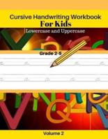 Cursive Handwriting Workbook for Kids Lowercase and Uppercase Grade 2-5 Volume 2