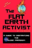 The Flat Earth Activist 2nd Edition