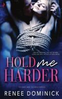 Hold Me Harder