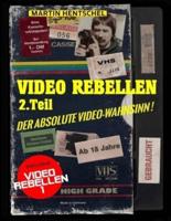 VIDEO REBELLEN 2 - Der Absolute VIDEO-WAHNSINN ! (Standard Version)
