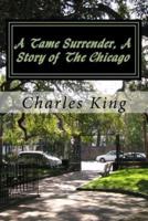 A Tame Surrender, a Story of the Chicago