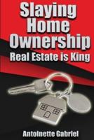 Slaying Home Ownership Guide