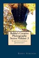 Bobby's Creative Photography Series