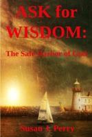 Ask for Wisdom: The Safe Harbor of God