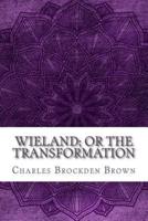 Wieland; or the Transformation