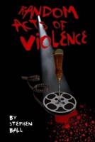 Random Acts of Violence