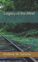 Legacy of the Mind