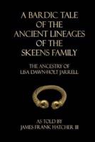 A Bardic Tale of the Ancient Lineages of the Skeens Family