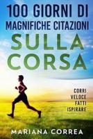 100 Giorni Di Magnifiche Citazioni Sulla Corsa