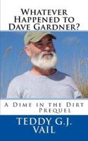 Whatever Happened to Dave Gardner?