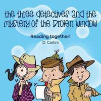 The Three Detectives and the Mystery of the Broken Window
