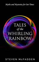 Tales of the Whirling Rainbow