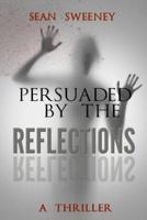 Persuaded by the Reflections