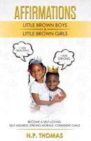 Affirmations for Little Brown Boys & Little Brown Girls