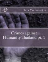 Crimes Against Humanity Thailand Pt. 1