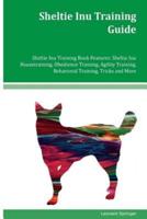 Sheltie Inu Training Guide Sheltie Inu Training Book Features