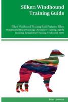 Silken Windhound Training Guide Silken Windhound Training Book Features