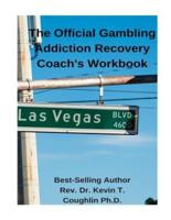 The Official Gambling Addiction Recovery Coaches Workbook