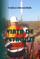 Viata De Petrolist