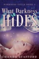 What Darkness Hides
