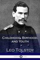 Childhood, Boyhood, and Youth