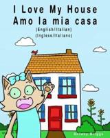 I Love My House - Amo La Mia Casa