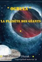 "Ogrula" La Planetes Des Geants