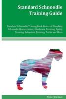 Standard Schnoodle Training Guide Standard Schnoodle Training Book Features