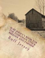 Buff Jersey's Book for the Dairyman, Stock Breeder and Farmer
