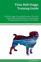 Titan Bull-Dogge Training Guide Titan Bull-Dogge Training Book Features