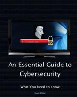 An Essential Guide to Cybersecurity