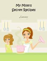 My Mom's Secret Recipes