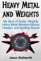 Heavy Metal and Weights