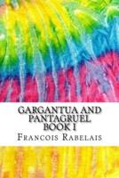 Gargantua and Pantagruel Book I