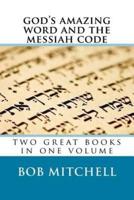 God's Amazing Word and The Messiah Code