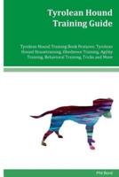 Tyrolean Hound Training Guide Tyrolean Hound Training Book Features