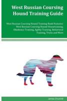 West Russian Coursing Hound Training Guide West Russian Coursing Hound Training Book Features