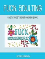 Fuck Adulting
