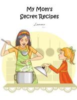 My Mom's Secret Recipes