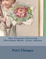 The Ultimate Victorian Christmas Book Color Edition