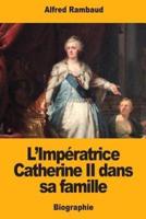 L'Impératrice Catherine II Dans Sa Famille