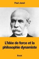 L'Idée De Force Et La Philosophie Dynamiste