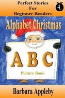 Perfect Stories for Beginning Readers - Alphabet Christmas A B C