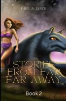 Stories From Far Far Away: Book Two