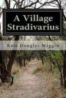 A Village Stradivarius