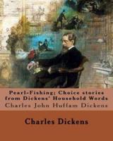 Pearl-Fishing; Choice Stories from Dickens' Household Words. By