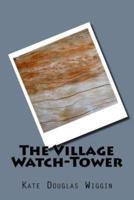 The Village Watch-Tower