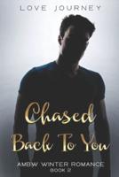 Chased Back To You