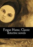 Fergus Hume, Classic Detective Novels