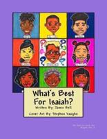 What's Best For Isaiah!